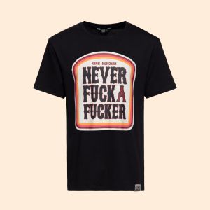 King Kerosin T-shirt Never Fuck A Fucker Black